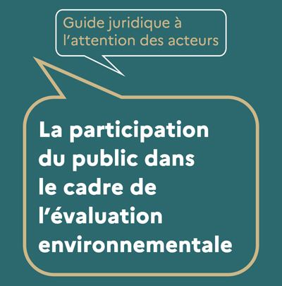 Guide sur la participation du public dans le cadre de l'évaluation environnementale