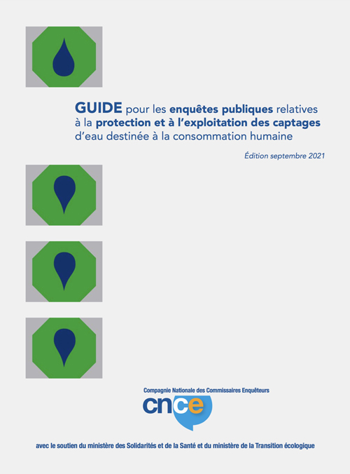 GUIDE pour les enquêtes publiques relatives à la protection et à l’exploitation des captages d’eau destinée à la consommation humaine